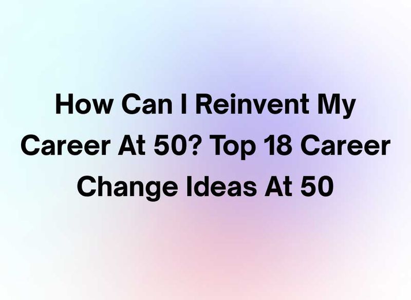 Career Change Ideas at 50